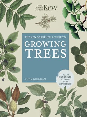 cover image of The Kew Gardener's Guide to Growing Trees